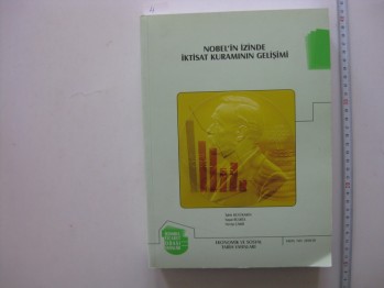 Nobel’in İzinde İktisat Kuramının Gelişimi-Tahir Büyükakın/İTO,2010,766 s.