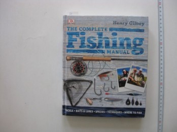 The Complete Fishing Manual-Henry Gilbey /DK, 352 s. (Ciltli)