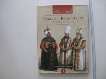 Osmanlı Kıyafetleri-Otooman Costumes  Elbise-i Atika/Okur,2013,60 s. (Ciltli)