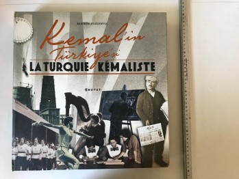 Bugünün Bilgileriyle Kemal'in Türkiye'si La Turquie Kemaliste (Kutulu, Ciltli) / Boyut, 253 s., 382 s.