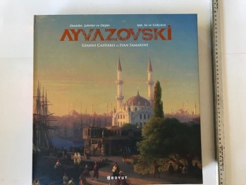 Ayvazovski - Denizler, Şehirler ve Düşler / Işık Su ve Gökyüzü - Gianni Caffiero ve İvan Samarine (Kutulu, Ciltli) / Boyut, 2016, 479 s.