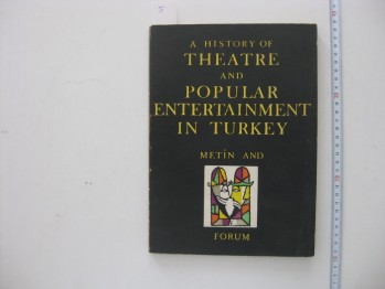 A Hıstory Of Theatre And Popular Entertaınment In Turkey-Metin And/ Forum, 1963