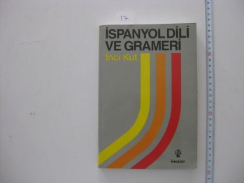 İspanyol Dili Ve Grameri-İnci Kut/İnkılap, 1996, 447 s.