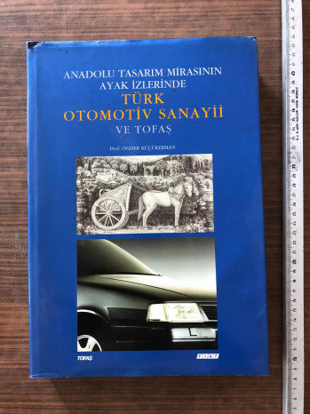 Anadolu Tasarım Mimarisinin Ayak İzlerinde - Türk Otomotiv Sanayii ve Tofaş