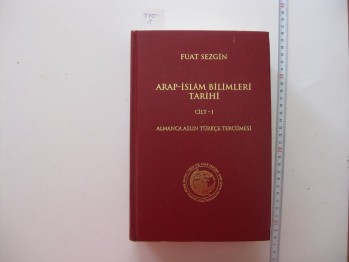 Arap İslam Bilimleri Tarihi-Fuat Sezgin/Kültür Bakanlığı,2014,1071s.  (ciltli,Cilt 1 )