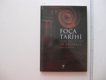 Foça Tarihi The History Of Phokaıa-Ahmet Vasfi Pekin/Ege,2015,165 s.(Ciltli)
