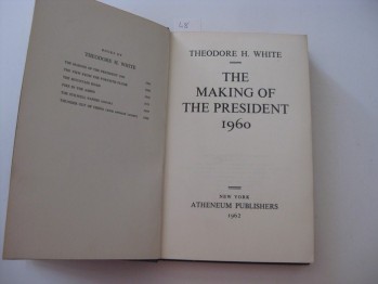 The Making Of The President 1960 –Theodore H. White/Atheneum,1962,400 s. (Ciltli)