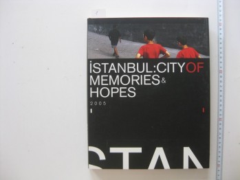 İstanbul : City Of Memories& Hopes /Bilgi İletişim,2005,204 s. (Ciltli)