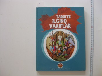 Tarihte İlginç Vakıflar /Vakıflar Genel Müdürlüğü,2012,117 s.(Ciltli)