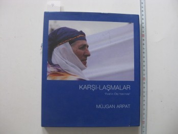 Karşı-laşmalar “Fırrat’ın Öte Yanı’nda” – Müjgan Arpat (Ciltli), Açık Toplum Vakfı, 2010