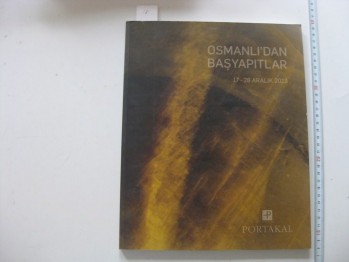 Osmanlı’dan Başyapıtlar 17-28 Aralık 2013, Portakal, 94 s.