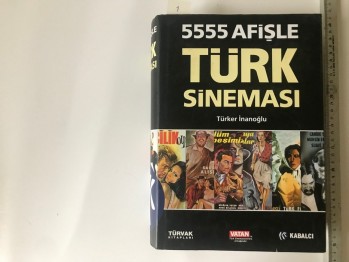5555 Afişle Türk Sineması - Türker İnanoğlu (Ciltli),  Kabalcı, 2004 , 1090 s.
