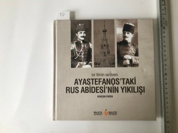 BirFilmin Serüveni Ayastefanos’taki Rus Abidesi’nin Yıkılışı – Burçak Evren (Ciltli), Malatya Uluslararası Film Festivali,  2014 ,