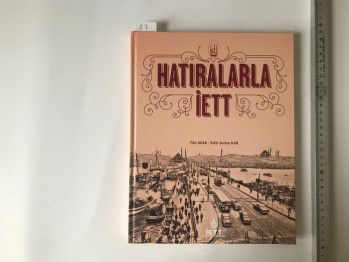 Hatıralarla İETT – Filiz Acar/ Fatih Sultan Kar (Ciltli) , İETT ,2015 , 138 S.