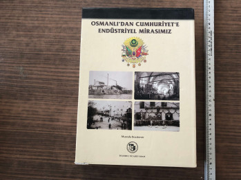 osmanlıdan cumhuriyete endüstriyel mirasımız