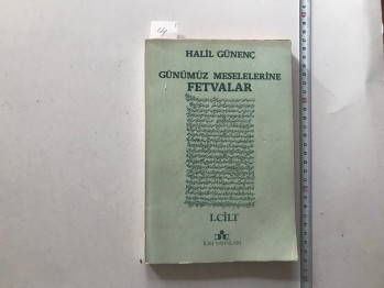 Günümüz Meselelerinde Fetvalar Cilt 1– Halil Günenç, İlim, 1983, 292 s.