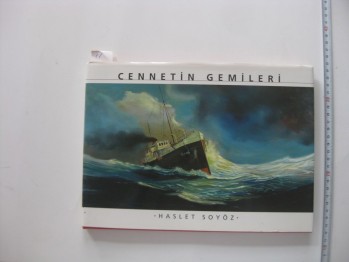 Cennetin Gemileri-Haslet Soyöz /Koç,2003,95 s.(Ciltli)