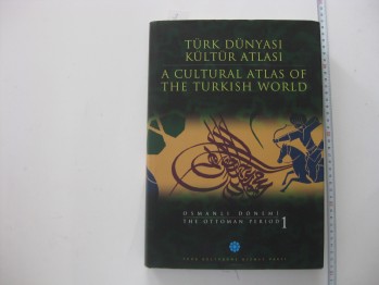 Türk Dünyası Kültür Atlası Osmanlı Dönemi 1, Türk Kültürüne Hizmet Vakfı, 1999, 503 s.