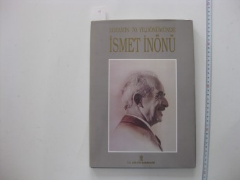 Lozan’ın 70. Yıldönümünde İsmet İnönü (Ciltli), T.C. Kültür Bakanlığı, 112 s.