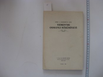 Kabe ve Haremeyn İçin Yemen’de Osmanlı Hakimiyeti – Hulusi Yavuz, 1984, 224 s.