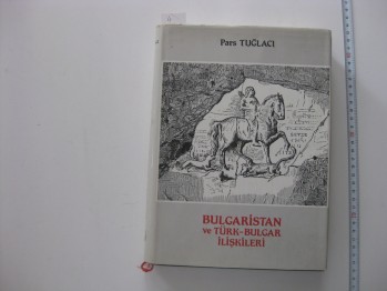 Bulgaristan ve Türk Bulgar İlişkileri-Pars Tuğlacı/Cem,558 s.(Ciltli)
