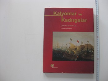 Kalyonlar ve Kadırgalar –John F. Guilmartin/Kitap,2002,240 s.(Ciltli)