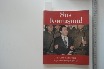 Sus Konuşma – Hayyam Garipoğlu , Topkapı Yayıncılık , 255 s.