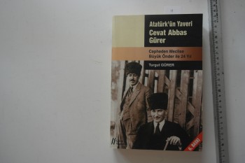 Atatürk’ün Yaveri Cevat Abbas Güler – Turgut Gürer , Gürer Yayınevleri , 455 s.