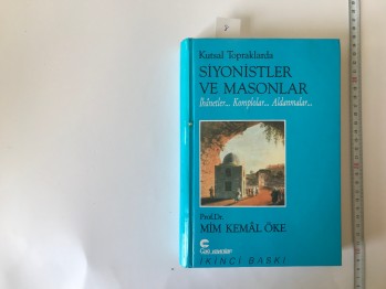 Kutsal Topraklarda Siyonistler ve Masonlar – Prof. Dr. Mim Kemal Öke (Ciltli), Çağ, 1991, 566 s.