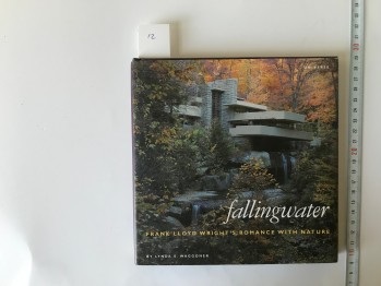 Fallingwater Frank Llyod Wright’s Romance With Nature (Ciltli), Universe, 80 s.