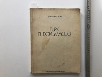 Türk El Dokumacılığı – Şahin Yüksel Yağan , Türkiye İş Bankası Kültür Yayınları , 286 s.