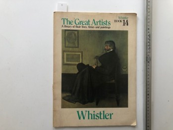 The Great Artists “A library of their lives, times and painting” – Whistler