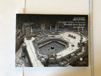 Semadan Mekke-i Mükerreme / Makkah from the Air – Orhan Durgut , Havafoto