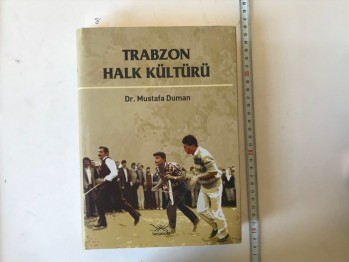 Trabzon Halk Kültürü (Ciltli Şömizli) – Dr. Mustafa Duman – Heyamola Yayınları , 656 s.