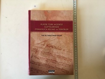 Klasik Türk Musikisi Güftelerinde Osmanlıca Kelime ve Terkibler (Ciltli) – Prof. Dr. Gülçin Yahya Kaçar , Maya Akademi , 532 s.