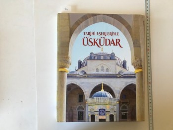 Tarihi Eserleriyle Üsküdar (Ciltli Şömizli) – Üsküdar Belediyesi , 336 s.