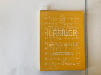 Türk Musikisi Klasikleri İlahiler – Abdulkadir Töre – Kubbealtı Neşriyatı 9 , 286 s.