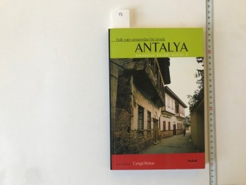 Halk Yapı Sanatından Bir Örnek “Antalya” Anadolu Evleri Dizisi 2 (Şömizli) – Cengiz Bektaş , Bileşim Yayınevi , 184 s.