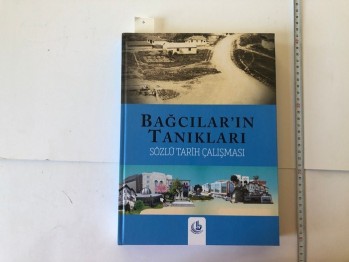 Bağcılar’ın  Tanıkları Sözlü Tarih Çalışması (Ciltli) – Bağcılar Belediyesi , 368 s.