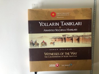 Yolların Tanıkları Anadolu Selçuklu Hanları – Türkiye Cumhuriyeti Cumhurbaşkanlığı , Turkish Airlines&Türk Telekom (Ciltli Şömizli)