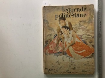Leggende Polinesiane Illustrazioni Di Gianni (Ciltli), Fratelli Fabbri, 1965, 60 s.