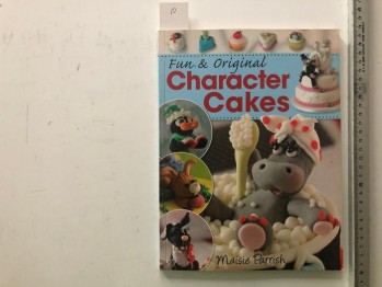 Fun & Original Character Cakes – Maisie Parrish, D&C, 2009, 128 s.