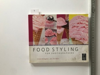 Food Styling for Photographers – Linda Bellingham&Jean Ann Bybee