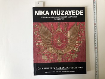 Nika Müzayede Osmanlı ve Karma Sanat Eserleri Müzayedesi 72. Müzayede – 06 Şubat 2011 , 256 s.