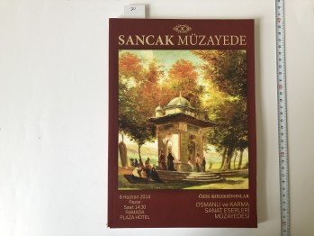 Sancak Müzayede Özel Koleksiyonlar Osmanlı ve Karma Sanat Eserleri Müzayedesi – Ramada Plaza Hotel , 8 Haziran 2014 , 256 s.