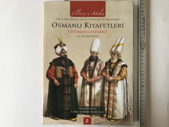 Elbise-i Atika Osmanlı Kıyafetleri – H. Ahmet Arslantürk- M. Mert Sunar (Ciltli)