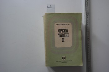 Opera Tarihi 2 – Cevad Memduh Altar , Kültür ve Turizm Bakanlığı Yayınları , (Yazar İmzalı ), 782 s.