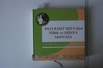 “Deli Raşit” Usta’dan Türk ve Dünya Mutfağı Soslar - Beyaz Et Yemekleri , Demos Yayınları , 543 s. (Ciltli)
