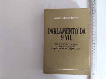 Parlamento’da 9 Yıl – Fatma Hikmet İşmen , YAZARINDAN  İMZALI  İTHAFLI , 1977 ,550 s.