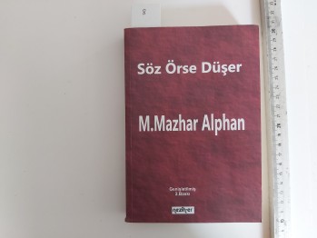 Söz Örse Düşer – M. Mazhar Alphan , YAZARINDAN  İMZALI  İTHAFLI , 333 s.